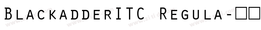 BlackadderITC Regula字体转换